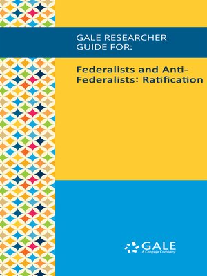 cover image of Gale Researcher Guide for: Federalists and Anti-Federalists: Ratification